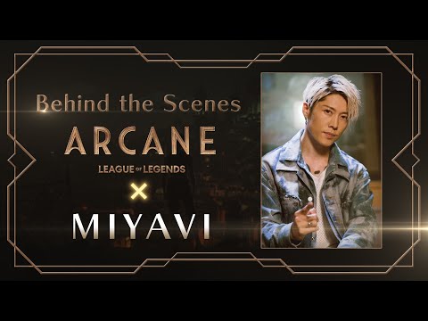 Arcane（アーケイン） | Behind the Scenes - MIYAVI